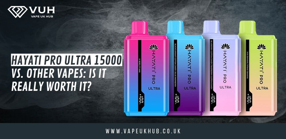 Hayati Pro Ultra 15000 vs. Other Vapes: Is It Really Worth It?